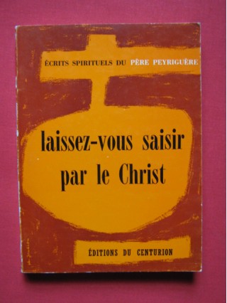 Laissez vous saisir par le Christ