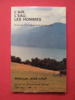 L'air, l'eau, les hommes, itinéraires d'un géographe montagnard, mélanges