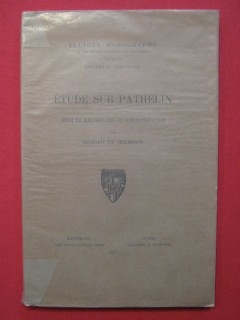 Etude sur Pathelin, essai de bibliographie et d'interprétation