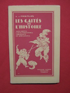 Les gaités de l'histoire, anecdotes caractéristiques curieuses et amusantes