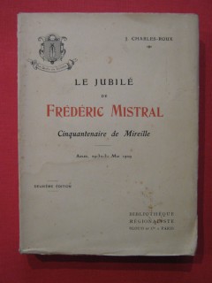 Le jubilé de Frédéric Mistral, cinquantenaire de Mireille