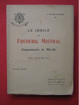 Le jubilé de Frédéric Mistral, cinquantenaire de Mireille