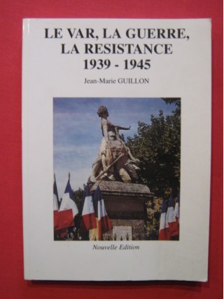 La Var, la guerre, la résistance, 1939-1945