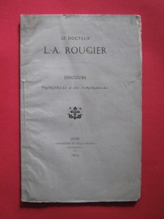 Le docteur L.-A. Rougier, discours prononcés à ses funérailles