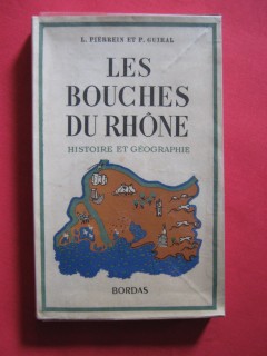 Les Bouches du Rhône, histoire et géographie