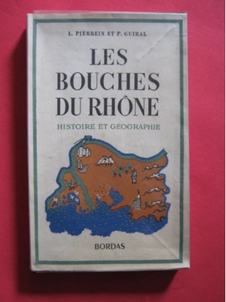 Les Bouches du Rhône, histoire et géographie