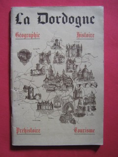 La Dordogne, géographie, histoire, préhistoire, tourisme