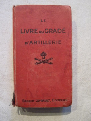Le livre du gradé d'artillerie à l'usage des élèves brigadiers, brigadiers et sous officiers d'artillerie de campagne