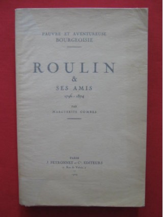 Roulin & ses amis (1796-1874), pauvre et aventureuse bourgeoisie