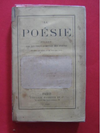 La poèsie, études sur les chefs d'oeuvre des poètes de tous les temps et de tous les arts