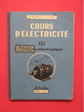 Cours d'électricité, tome III notions d'électronique