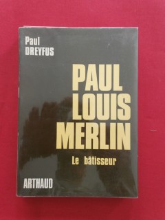 Paul Louis Merlin le bâtisseur