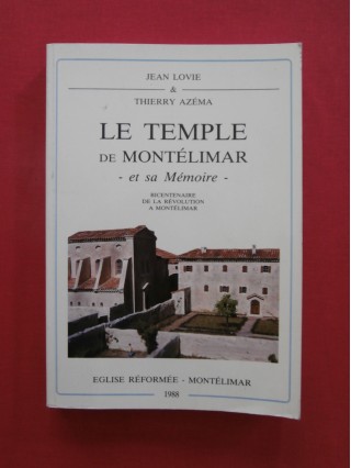 Le temple de Montélimar et sa mémoire, bicentenaire de la révolutionà Montélimar