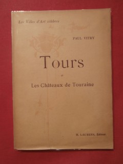 Tours et les châteaux de Touraine