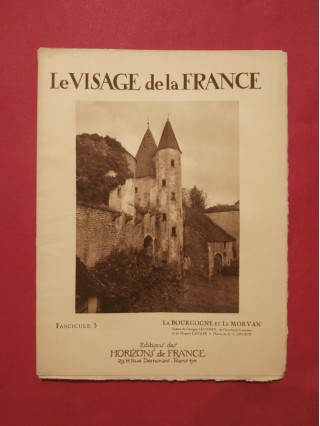 Le visage de la France, la Bourgogne et le Morvan