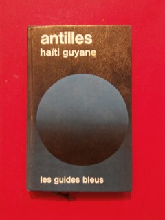 Guides bleus Antille Haïti Guyane, croisière aux Caraïbes