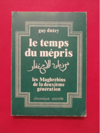 Le temps du mépris, les maghrébins de la deuxième générations