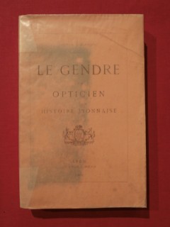 Le gendre d'un opticien, histoire lyonnaise