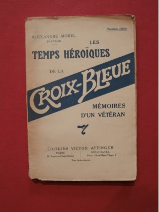 Les temps héroïques de la croix bleue, mémoires d'un vétéran