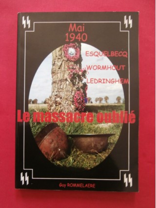 Le massacre oublié, mai 1940, Esquelbecq, Wormhout, Ledringhem