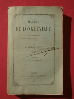 Madame de Longueville, nouvelles études sur les femmes illustres et la société du XVIIe siècle