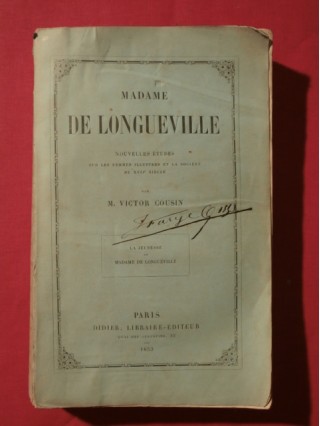 Madame de Longueville, nouvelles études sur les femmes illustres et la société du XVIIe siècle