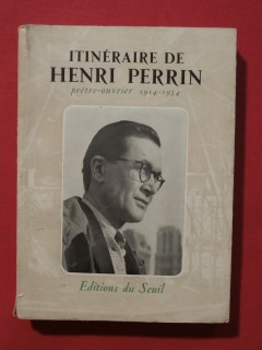 Itinéraire de Henri Perrin, prêtre ouvrier 1914-1954