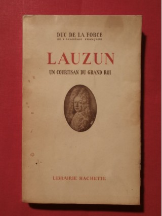 Lauzun, un courtisan du grand roi