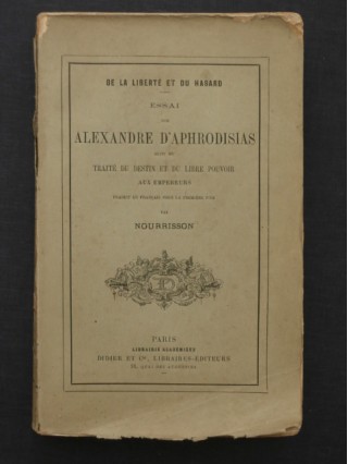 Essai sur Alexandre d'Aphrodisias, de la liberté et du hasard