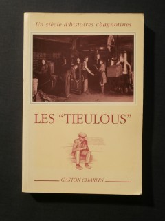 Les Tieulous un siècle d'histoire chagnotines