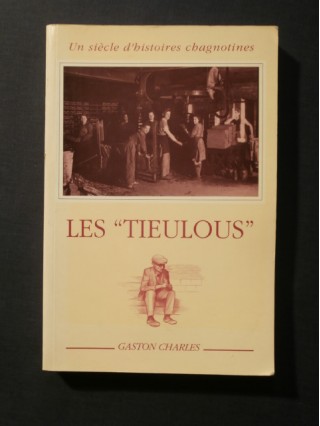 Les Tieulous un siècle d'histoire chagnotines