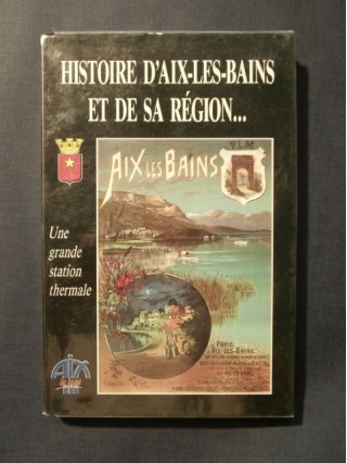 Histoire d'Aix les Bains et de sa région...
