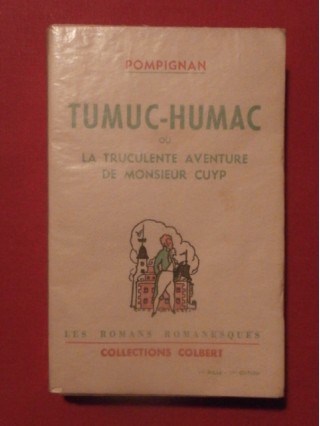 Tumuc-Humac ou la truculente aventure de monsieur Cuyp