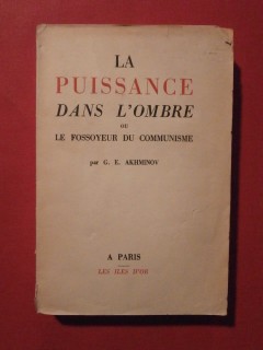 La puissance dans l'ombre ou le fossoyeur du communisme