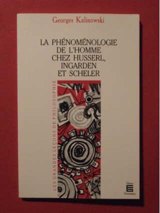 La phénoménologie de l'homme chez Husserl, Ingarden et Scheler