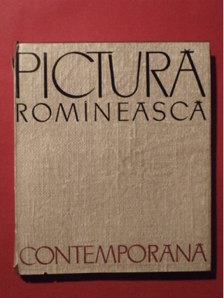 Pictura romineasca contemporana, la peinture roumaine contemporaine
