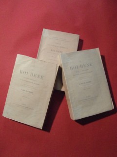 Le roi René, sa vie, son administration, ses travaux artistiques et littéraires, 3 volumes
