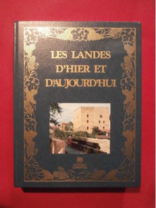 Les Landes d'hier et d'aujourd'hui