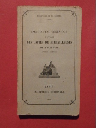 Instruction technique à l'usage des unités de mitrailleuses de cavalerie