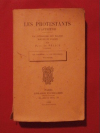 Les protestants autrefois, vie intérieure des églises, moeurs et usages