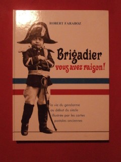 Brigadier, vous avez raison!