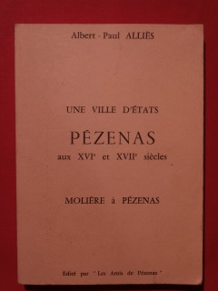 Une ville d'états, Pézenas aux XVIe siècle et XVIIe siècles, Molière à Pézenas