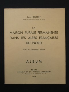 La maison rurale permanente dans les Alpes françaises du nord (Album)