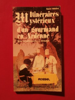 Itinéraires mystérieux d'un gourmand en Ardenne