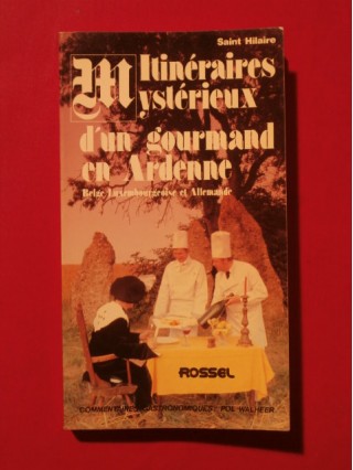 Itinéraires mystérieux d'un gourmand en Ardenne