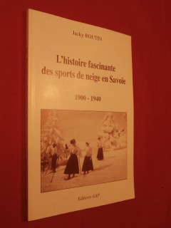 L'histoire fascinante des sports de neige en Savoie 1900-1940