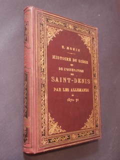 Histoire du siège et de l'occupation de Saint Denis par les allemands en 1870-1871