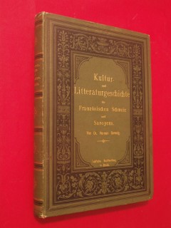 Kultur und Litteraturgeschichte der französischen Schweiz und Savoyens