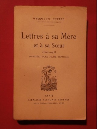 Lettres à sa mère et à sa soeur, 1862-1908