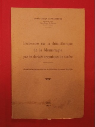 Recherches sur la chimiothérapie de la blennorragie par les dérivés organiques du soufre